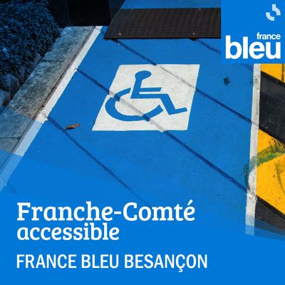 Franche-Comté accessible, émission de France Bleu Besançon